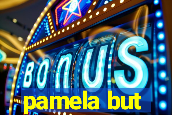 pamela but